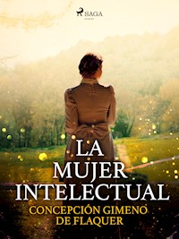 La mujer intelectual - Concepción Gimeno de Flaquer - E-Book