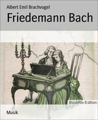 Friedemann Bach - Albert Emil Brachvogel - E-Book