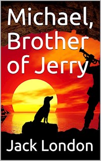 Michael, Brother of Jerry - Jack  London - E-Book
