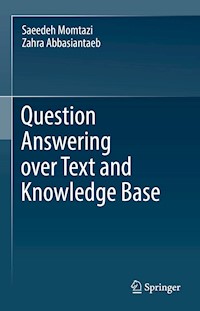 Question Answering over Text and Knowledge Base - Saeedeh Momtazi - E-Book