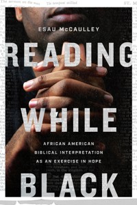 Reading While Black - Esau McCaulley - E-Book