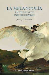 La melancolía en tiempos de incertidumbre - Joke J. Hermsen - E-Book