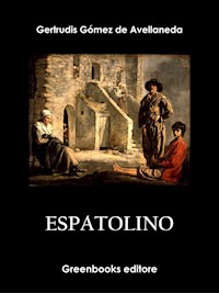 Espatolino - Gertrudis Gómez de Avellaneda - E-Book