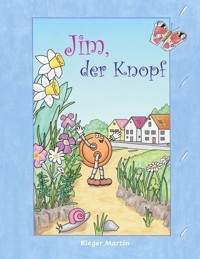 Jim, der Knopf - Rieger Martin - E-Book
