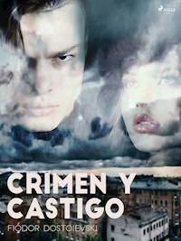 Crimen y Castigo - Fiódor Dostoyevski - E-Book
