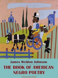 The Book of American Negro Poetry - James Weldon Johnson - E-Book