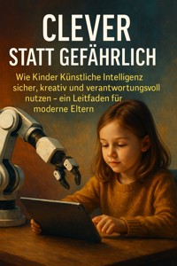 Clever statt Gefährlich - Stefan Kramer - E-Book