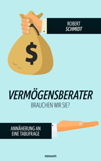 Vermögensberater - brauchen wir sie? - Robert Schmidt - E-Book