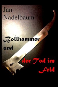 Bollhammer und der Tod im Feld - Jan Nadelbaum - E-Book