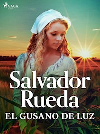 El gusano de luz - Salvador Rueda - E-Book
