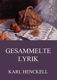 Gesammelte Lyrik - Karl Henckell - E-Book