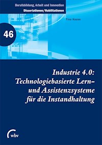 Industrie 4.0: Technologiebasierte Lern- und Assistenzsysteme für die Instandhaltung - Tina Haase - E-Book