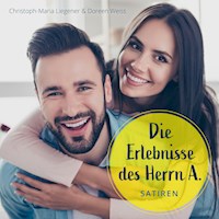 Die Erlebnisse des Herrn A. - Christoph-Maria Liegener - Hörbuch