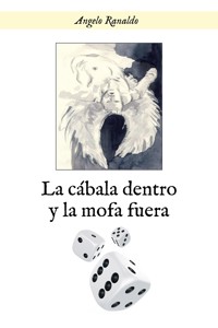 La cábala dentro y la mofa fuera - Angelo Ranaldo - E-Book