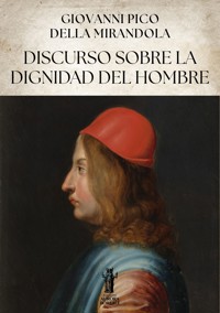 Discurso sobre la dignidad del hombre - Giovanni Pico della Mirandola - E-Book