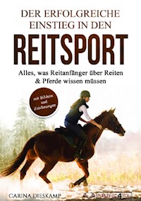 Der erfolgreiche Einstieg in den Reitsport - Carina Dieskamp - E-Book