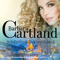 Schlittenfahrt ins Glück (Die zeitlose Romansammlung von Barbara Cartland 24) - Barbara Cartland - Hörbuch