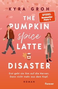 The Pumpkin Spice Latte Disaster - Kyra Groh - E-Book