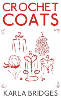 Crochet Coats - Karla Bridges - E-Book