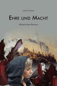 Ehre und Macht - Julia Fromme - E-Book