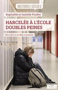 Harcelée à l'école, doubles peines - Raphaëlle Paolini - E-Book