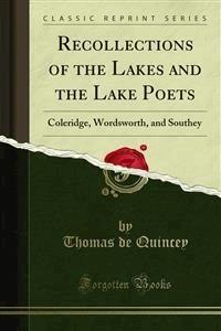 Recollections of the Lakes and the Lake Poets - Thomas De Quincey - E-Book