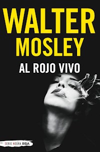 Al rojo vivo - Walter Mosley - E-Book