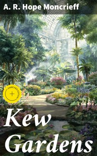 Kew Gardens - A. R. Hope Moncrieff - E-Book
