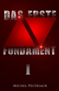 Das erste Fundament - Band I - Michel Peltriaux - E-Book