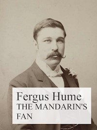 The Mandarin's Fan - Fergus Hume - E-Book