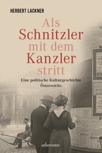 Als Schnitzler mit dem Kanzler stritt - Herbert Lackner - E-Book