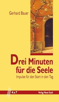 Drei Minuten für die Seele - Gerhard Bauer - E-Book