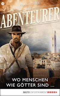 Die Abenteurer - Folge 13 - Frank Thys - E-Book