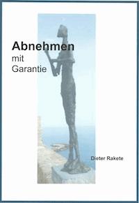 Abnehmen mit Garantie - Dieter Rakete - E-Book