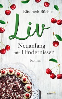 Liv - Neuanfang mit Hindernissen - Elisabeth Büchle - E-Book