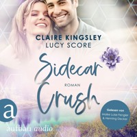 Sidecar Crush - Bootleg Springs, Band 2 (Ungekürzt) - Claire Kingsley - Hörbuch