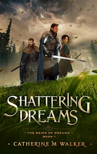 Shattering Dreams - Catherine M Walker - E-Book
