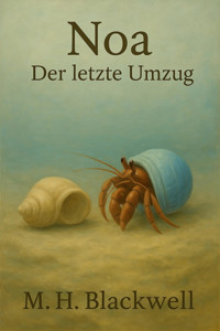 Noa - Der letzte Umzug - M.H. Blackwell - E-Book
