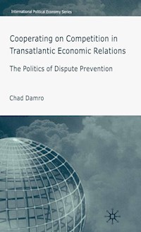 Cooperating on Competition in Transatlantic Economic Relations - C. Damro - E-Book