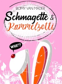SCHMAGETTE & RAMMELZOTTI - Romy van Mader - kostenlos E-Book