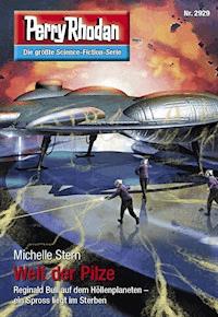 Perry Rhodan 2929: Welt der Pilze - Michelle Stern - E-Book