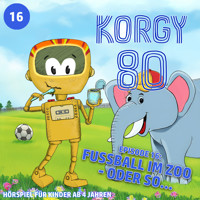 Korgy 80, Episode 16: Fussball im Zoo - oder so... (ungekürzt) - Thomas Bleskin - Hörbuch