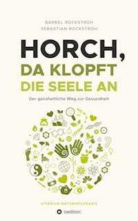 Horch, da klopft die Seele an! - Bärbel und Sebastian Rockstroh - E-Book