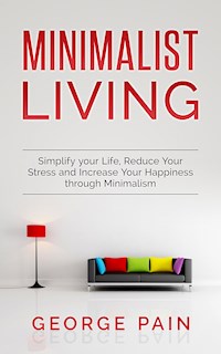 Minimalist Living - George Pain - E-Book