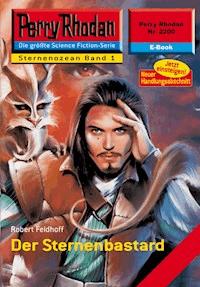 Perry Rhodan 2200: Der Sternenbastard - Robert Feldhoff - E-Book