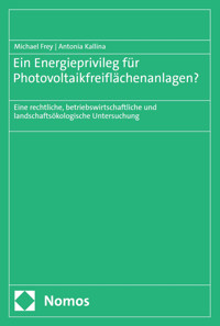 Ein Energieprivileg für Photovoltaikfreiflächenanlagen? - Michael Frey - kostenlos E-Book
