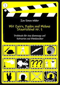 Mit Zwirn, Faden und Melone - Ian Simon Wilder - E-Book