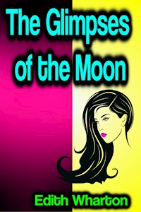 The Glimpses of the Moon - Edith Wharton - E-Book