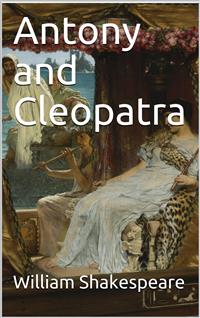 Antony and Cleopatra - William Shakespeare - E-Book
