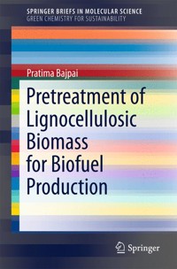 Pretreatment of Lignocellulosic Biomass for Biofuel Production - Pratima Bajpai - E-Book